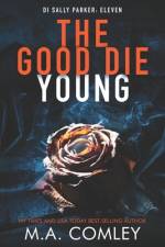 The Good Die Young af M A Comley