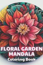 Floral Garden Mandala Coloring Book af Josiane Kilback