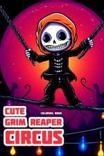 Cute Grim Reaper - Circus af Tom Orrore