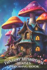 Fantasy Mushroom Houses Coloring Book af Lexi Lore