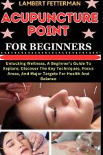 Acupuncture Point for Beginners af Lambert Fetterman