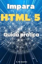 Impara HTML 5 af A de Quattro