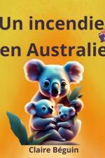 Un incendie en Australie af Claire BÃ©guin