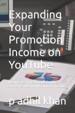 Expanding Your Promotion Income on YouTube af P Adhil Khan
