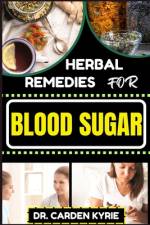 Herbal Remedies for Blood Sugar af Carden Kyrie