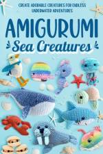 Amigurumi Sea Creatures af Dylan Rogers