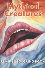 Mythical Creatures Reverse Coloring Book af Erwin Feeney