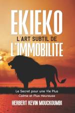 Ekieko l'Art Subtil de l'Immobilite af Herbert Kevin Mouckoumbi