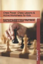 Chess Power -Chess Lessons & Active Worksheets for Kids af Kunal Saha
