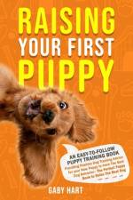 Raising Your First Puppy af Gaby Hart