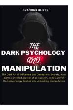 The Dark psychology and manipulation af Brandon Oliver