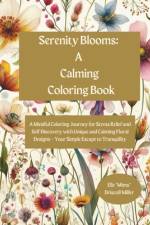 Serenity Blooms af Elle Mims Driscoll-Miller