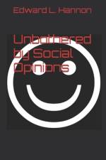 Unbothered by Social Opinions af Edward L Hannon