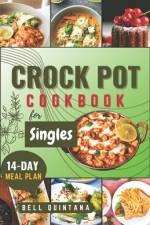 Crock Pot Cookbook for Singles af Bell Quintana