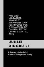Pao Chui Unleashed af Junlei Xingru Li