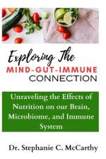 Understanding The Mind-Gut-Immune Connection af Stephanie C McCarthy