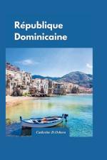 Guide de Voyage En République Dominicaine 2024 af Catherine D Osborn