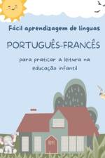Fácil aprendizagem de línguas Português-Francês para praticar a leitura na educação infantil af Maria Bianchi