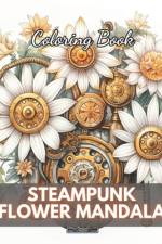 Steampunk Flower Mandala Coloring Book af Junius LaBadie
