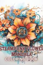 Steampunk Flower Mandala Coloring Book af Jeanette Schoen