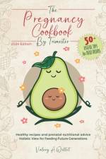 The pregnancy cookbook by trimester af Valery A Willet