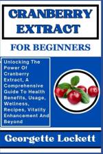 Cranberry Extract for Beginners af Georgette Lockett