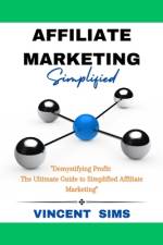 Affiliate Marketing Simplified af Vincent Sims
