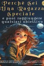 Perché Sei Una Ragazza Speciale e Puoi Raggiungere Qualsiasi Obiettivo af Gabriela Mayer - MÃ¼ller