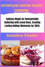 Effortless Festive Feasts Cookbook af Candice Foster