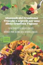 Manuale del Crudismo - Trucchi e segreti per una dieta Crudista Vegana af Enrico Solari