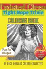 Tight Rope Trixie, Twisted Circus af Erin D Mahoney