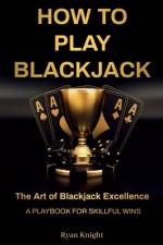 How to Play Blackjack af Ryan Knight