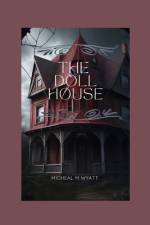 The Doll House af Micheal Wyatt