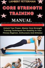 Core Strength Training Manual af Lambert Fetterman