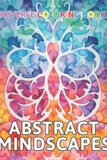 Abstract Mindscapes Reverse Coloring Book af Thora Towne