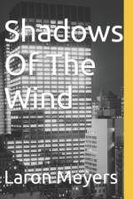 Shadows Of The Wind af Laron Meyers