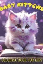 Baby Kittens Coloring Book For Kids af Nicole Wise
