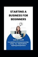 Starting a Business for Beginners af Kate W Cavill