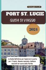 Port St. Lucie Guida Di viaggio 2024 af Guarino Gallo