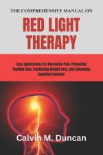 The Comprehensive Manual on Red Light Therapy af Calvin M Duncan