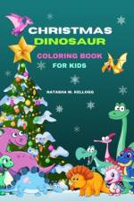 Christmas Dinosaur Coloring Book for Kids af Natasha M Kellogg