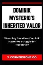 Dominik Mysterio's Inherited Valor af J Cornerstone Oo
