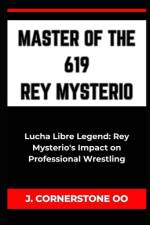 Master of the 619 Rey Mysterio af J Cornerstone Oo