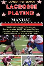 Lacrosse Playing Manual af Lambert Fetterman