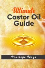 Ultimate Castor Oil Guide af Penelope Freya