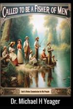 Called to Be a Fisher of Men af Michael H Yeager