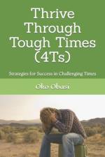 Thrive Through Tough Times (4Ts) af Oko Obasi