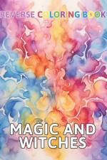 Magic and Witches Reverse Coloring Book af Thora Towne