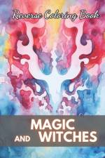 Magic and Witches Reverse Coloring Book af Crawford Corkery