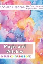 Magic and Witches Reverse Coloring Book af Velva Zboncak